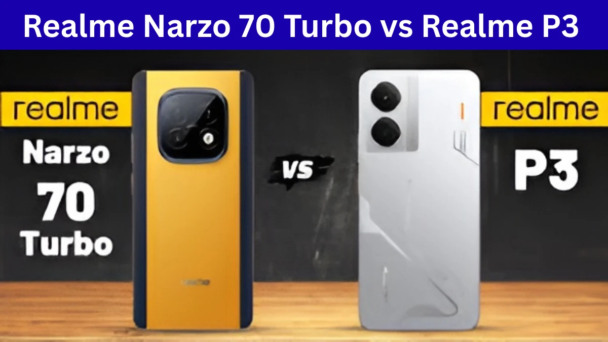 Realme Narzo 70 Turbo vs Realme P3 A Complete Comparison