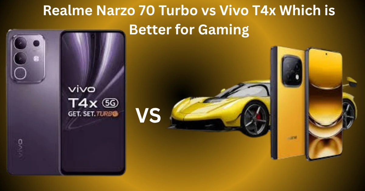 Realme Narzo 70 Turbo vs Vivo T4x Which is Better for Gaming