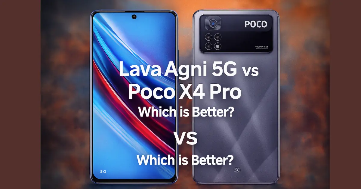 Lava Agni 5G vs Poco X4 Pro Which is Better